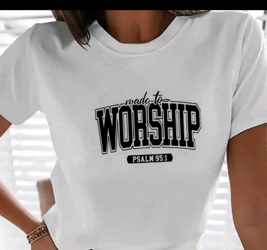 Made to worship Tshirts